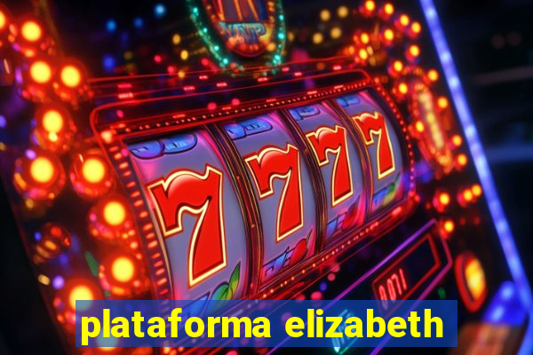 plataforma elizabeth